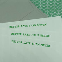 Neon Green Better Late Than Never notecards