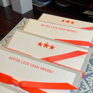 Better Late Than never notecards printed in Neon Red